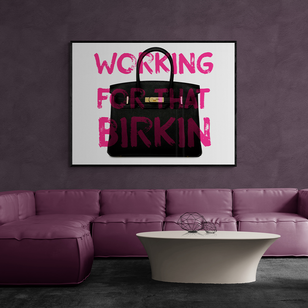 Working for that Birkin