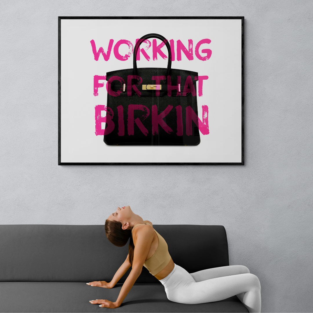 Working for that Birkin