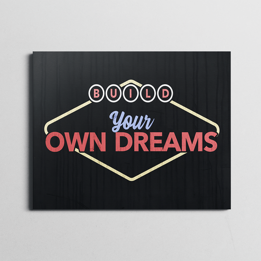 Build Your Own Dreams